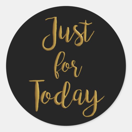 Sticker Rond Just for Today gold quota AA NA 12 step recovery (Devant)