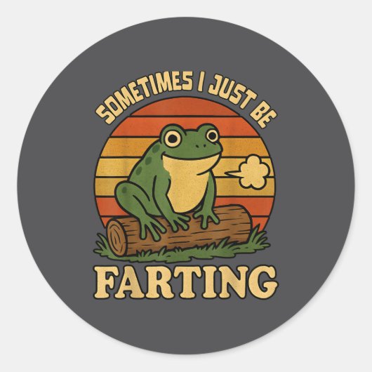 Sticker Rond Just I Sometimes Frog Farting Sarcastic Joke (Devant)