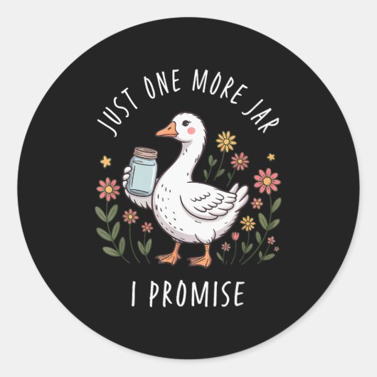 Sticker Rond Just One More Jar Funny Goose Canning (Devant)