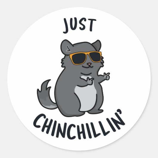 Sticker Rond Juste Chin-Chillin Funny Chinchilla Pun (Devant)