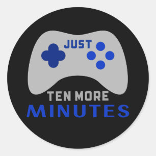 Sticker Rond Juste Dix Minutes De Plus Black Gamer