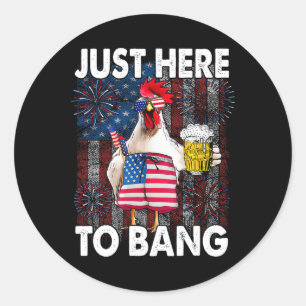 Sticker Rond Juste Ici Pour Bang Poulet 4 juillet Feu De Drapea