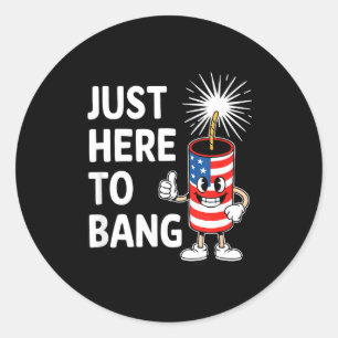 Sticker Rond Juste ici pour frapper drôle de jour d'indépendanc