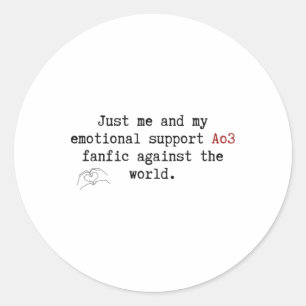Sticker Rond Juste Moi Et Mon Soutien Émotionnel Ao3 Fanfic Con