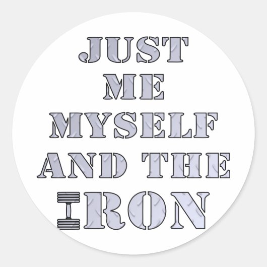 Sticker Rond Juste Moi Moi-Même Et Le Poids Du Fer (Devant)