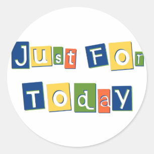 Sticker Rond Juste pour aujourd'hui