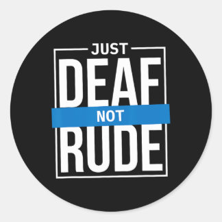 Sticker Rond Juste sourde et pas grossière1