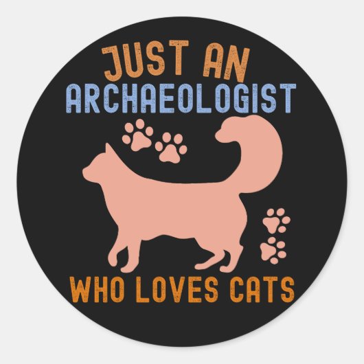 Sticker Rond Juste un archéologue qui aime les chats (Devant)