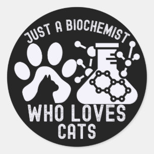 Sticker Rond Juste un biochimiste qui aime les chats