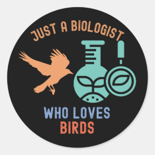 Sticker Rond Juste un biologiste qui aime les oiseaux
