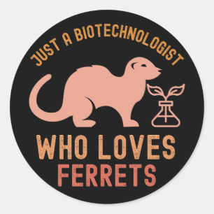 Sticker Rond Juste un biotechnologue qui aime les furets