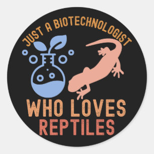 Sticker Rond Juste un biotechnologue qui aime les reptiles