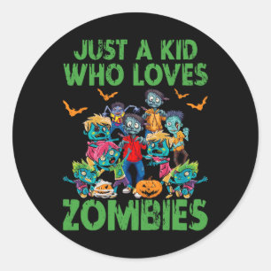 Sticker Rond Juste un enfant qui aime Zombies Halloween Zombie