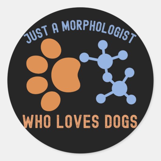 Sticker Rond Juste un morphologue qui aime les chiens (Devant)