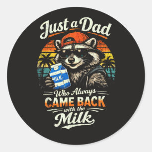 Sticker Rond Juste un papa qui est toujours revenu avec le lait