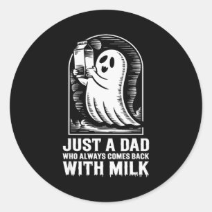 Sticker Rond Juste un papa qui revenait toujours avec le fantôm