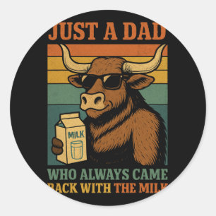 Sticker Rond Juste Un Père Qui Est Toujours Venu Avec Le Lait