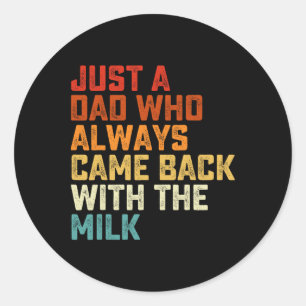 Sticker Rond Juste Un Père Qui Est Toujours Venu Avec Le Père L