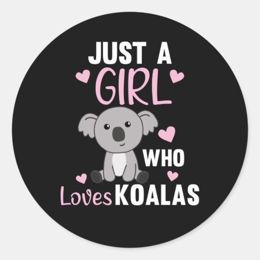 Sticker Rond Juste Une Fille Qui Aime Koalas Cute Koala Ours (Devant)