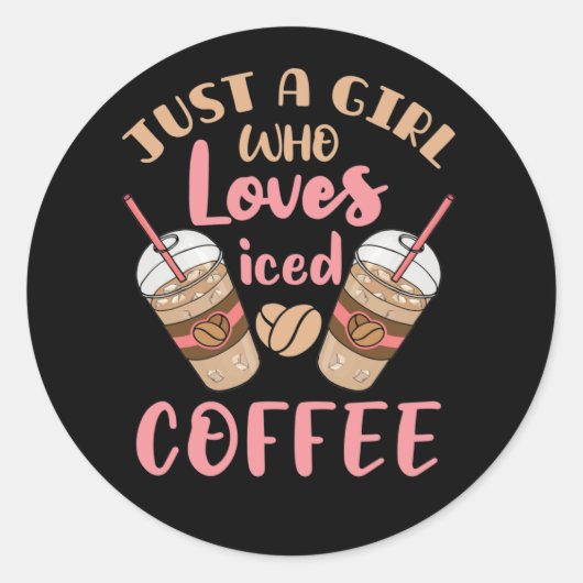 Sticker Rond Juste une fille qui aime le café glacé (Devant)
