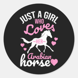 Sticker Rond Juste Une Fille Qui Aime Le Cheval Arabe Drôle Equ