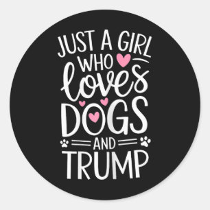 Sticker Rond Juste une fille qui aime les chiens et Trump