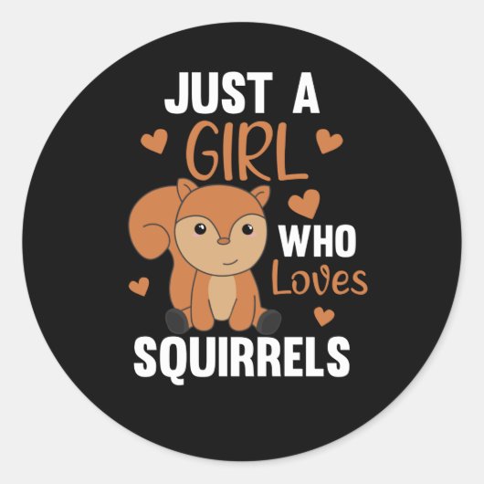 Sticker Rond Juste une fille qui aime les écureuils doux Écureu (Devant)