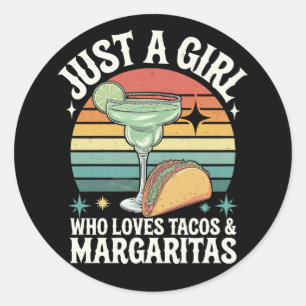 Sticker Rond Juste Une Fille Qui Aime Les Tacos Et Margarita Me