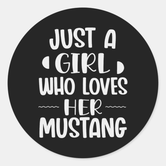 Sticker Rond Juste Une Fille Qui Aime Ses Coureurs De Mustang H (Devant)