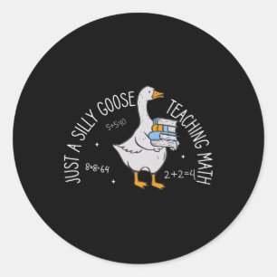 Sticker Rond Juste une oie idiote enseignant les maths Prof Ck