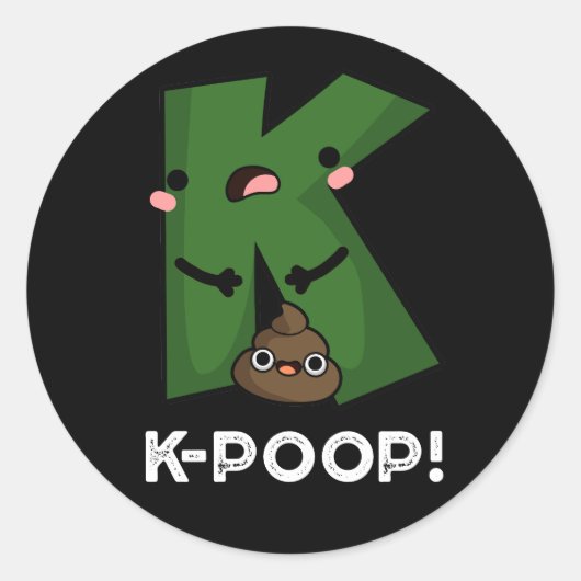 Sticker Rond K-poop Funny K-pop Poo Pun Dark BG (Devant)