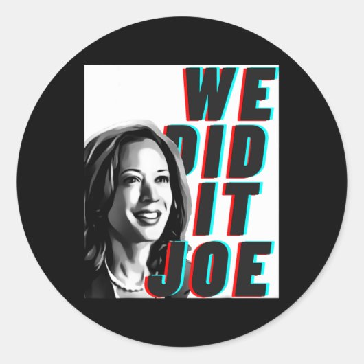 Sticker Rond Kamala Harris &#'; nous l'avons fait Joe &#; Desig (Devant)