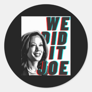 Sticker Rond Kamala Harris &#'; nous l'avons fait Joe &#; Desig