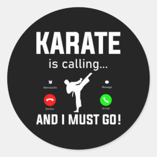 Sticker Rond Karate Appelle Et Je Dois Aller Funny Karate