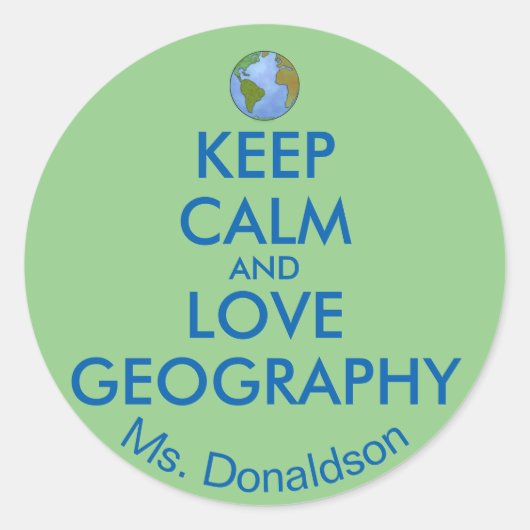 Sticker Rond Keep Calm and Love Geographiy Customizable (Devant)