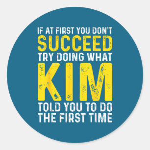 Sticker Rond Kim si ça ne réussit pas essaie