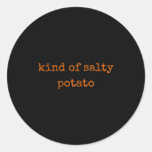 Sticker Rond Kind Of Salty Tato Funny Sarcastic Quote For Moody (Devant)