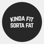 Sticker Rond Kinda Fit Sorta Gras (Devant)