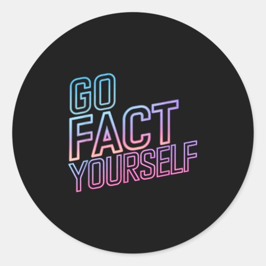 Sticker Rond Kindly Go Fact Yourself Funny Cyber Vibes Slogan S (Devant)