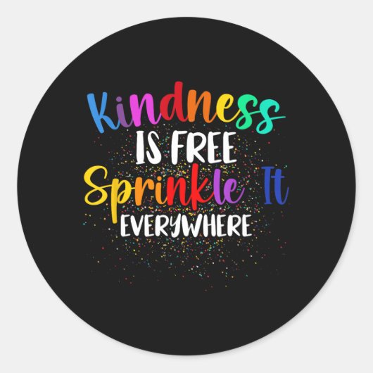 Sticker Rond Kindness Is Sprinkle It Everywhere Be Kind (Devant)