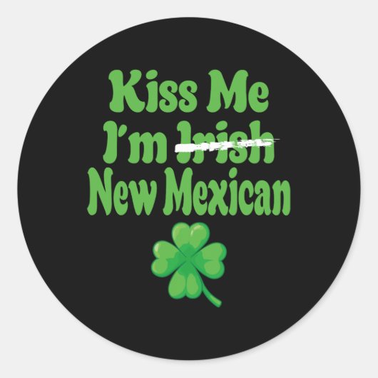 Sticker Rond Kiss Me Im Irish New Mexican  (Devant)