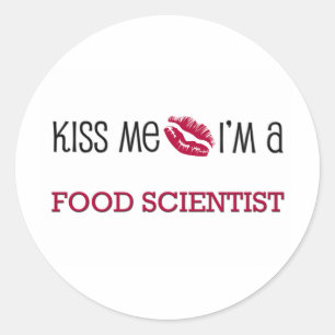 Sticker Rond Kiss Me Je suis un SCIENTIFIQUE DE L'ALIMENTATION