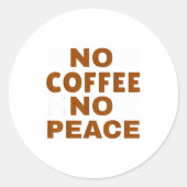Sticker Rond Know Coffee Know Peace Funny Caffeine Lover  (Devant)