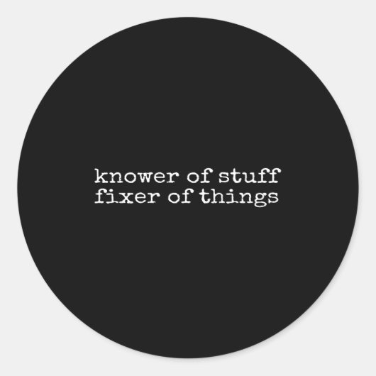 Sticker Rond Knower Of Stuff Fixer Of Things Funny Handyman Dad (Devant)