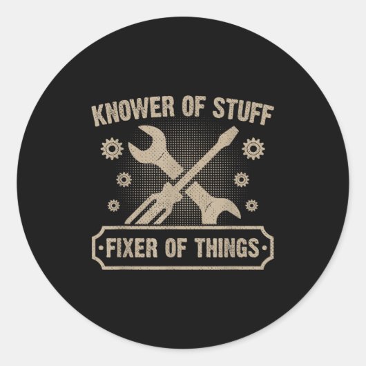 Sticker Rond Knower Of Stuff Fixer Of Things Funny Mechanic (Devant)