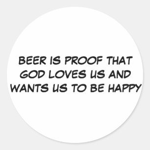 STICKER ROND LA BIÈRE EST PREUVE QU'UN DIEU AIME LES USA ET