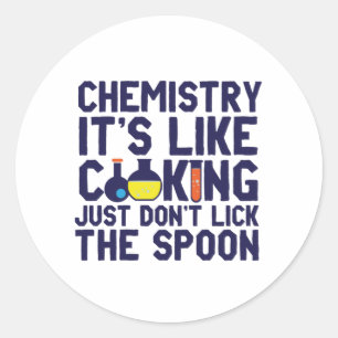 Sticker Rond La chimie est comme la Cuisine drôle Chimiste scie