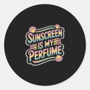 Sticker Rond La Crème Solaire Est Mon Parfum - Drôle de bronzag