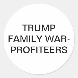 Sticker Rond LA FAMILLE TRUMP PROFITEURS DE GUERRE Hankamer Art