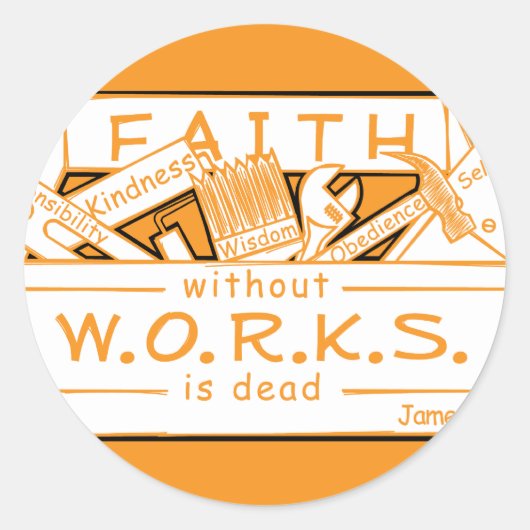 STICKER ROND LA FOI SANS TRAVAIL EST MORTE (Devant)